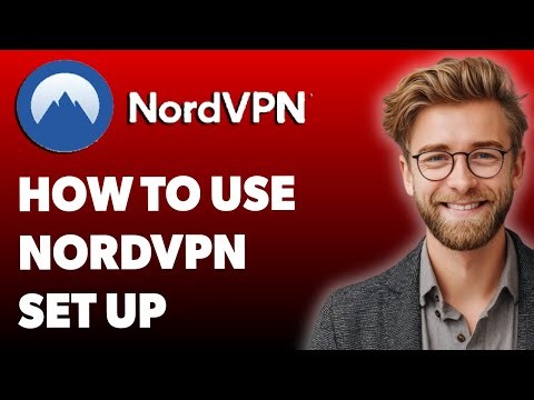 How To Use Nordvpn Set Up & Use It Like A Professional [2025 Guide]