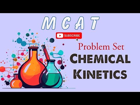 MCAT General Chemistry: Chapter 5 - Chemical Kinetics Problems