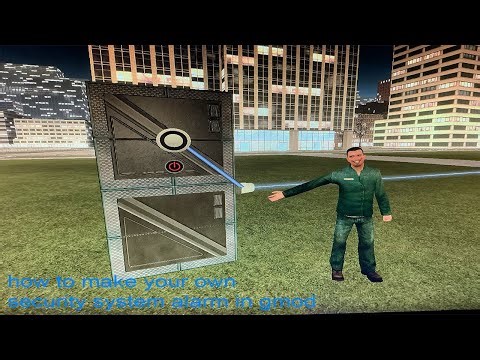 How to make your own security system alarm in gmod gmod tutorial 3￼