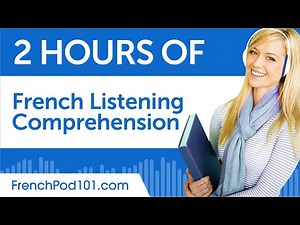 2 Hours of French Listening Comprehension