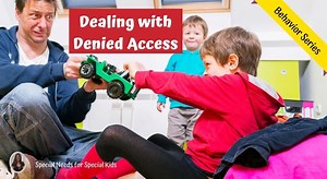 How to solve this common behavior problem • Special Needs for Special Kids