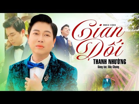 Gian Dối – Thanh Nhường | Nhạc Trữ Tình Buồn Da Diết Khiến Triệu Con Tim Thổn Thức