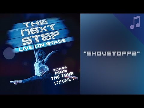 "Showstoppa" - Songs from The Next Step