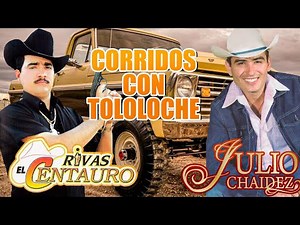 Julio Chaidez, El Compa Rivas Mix Corridos Con Tololoche Exitos