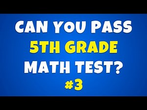 5th Grade Math Quiz That 90% of People Fail - Part 3