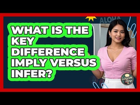 What Is The Key Difference Imply Versus Infer?