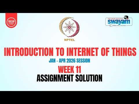 Introduction to Internet of Things Week 11 Assignment Answers | NPTEL Jan-Apr 2026