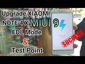 Xiaomi Note 4X MIUI 9 | Flash / Upgrade EDL Mode and Test Point
