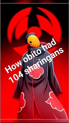 How Did Obito Have 104 SHARINGAN?! 👁️😱