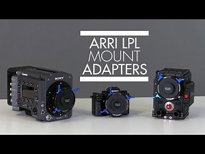 Complete Guide to ARRI LPL Mount Adapters