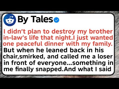 “My Brother-in-Law Called Me a Loser at Dinner… So I Exposed His Double Life in Front of Everyone”