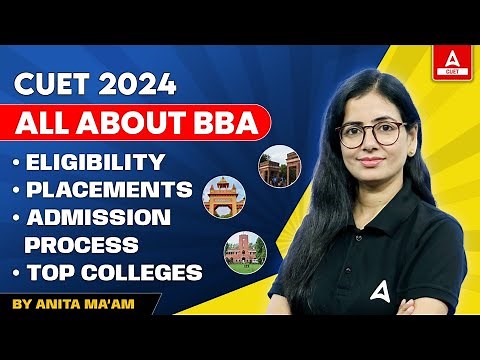 All About BBA Course | BBA Eligibility, Entrance Test, Admission Process, Top Colleges | CUET 2024