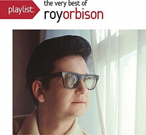 Roy Orbison - Playlist: The Very Best Of Roy Orbison
