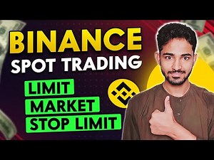 Binance Spot Trading Guide (Limit, Market, Stop Limit Explained)