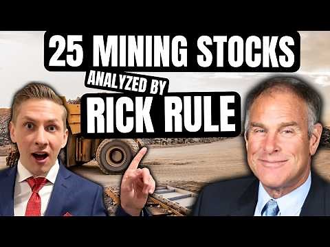 Rick Rule's take on 25 MINING STOCKS