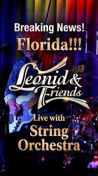 Leonid & Friends - Florida Tour 2027! Best of Chicago, Earth, Wind & Fire - with Strings Orchestra!