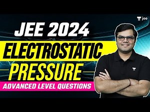 JEE 2024: Electrostatic Pressure | Unacademy JEE | #jee2024 #jeephysics | Jayant Nagda