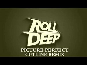 Roll Deep - Picture Perfect - Cutline Remix