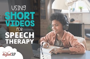 Using Short Videos in Speech Therapy - The Digital SLP