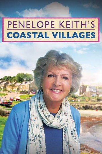 Penelope Keith's Coastal Villages (2017-2018) - TV Show