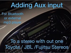 Add auxiliary input to a car stereo with out one (Toyota- JBL/Fujitsu).