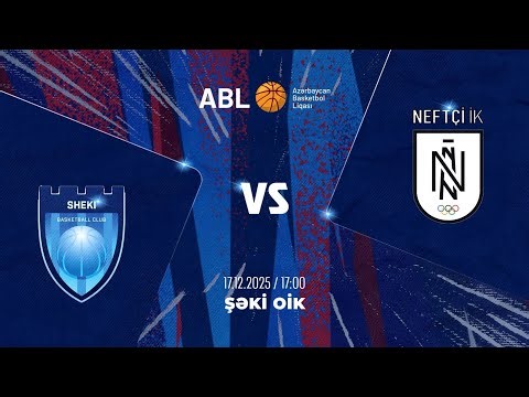 ABL 2025-2026 | ŞƏKİ VS NEFTÇİ | 17.12.2025 | 7-Cİ TUR