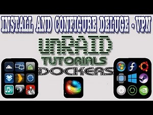 How to install Deluge bitTorrent client with VPN on unRAID as a docker OLD VIDEO PLEASE SEE NEW