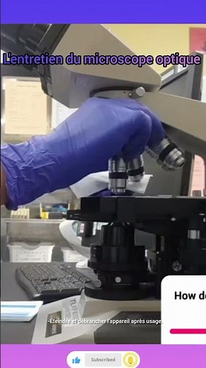 L'entretien du microscope optique