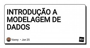 INTRODUÇÃO A MODELAGEM DE DADOS