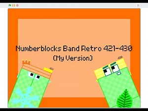 Numberblocks Band Retro 421-430 (My Version)