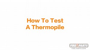 Fireplace How To: Testing A Thermopile