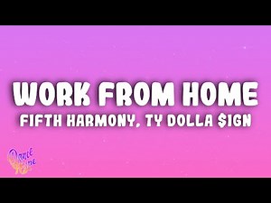 Fifth Harmony - Work from Home ft. Ty Dolla $ign