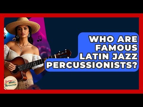 Who Are Famous Latin Jazz Percussionists? - Latin Music Revolution