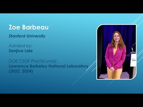 DOE CSGF 2025: Zoe Barbeau — Outgoing Fellow Talk