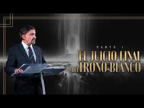 El Juicio Final del Trono Blanco - Parte 1 | Dr. Armando Alducin