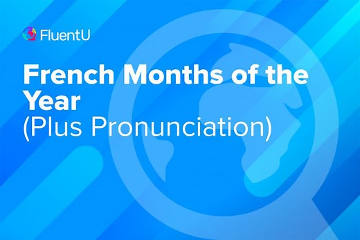 French Months of the Year (Plus Pronunciation) | FluentU French Blog