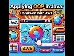 16. Applying OOP in Java : Hands on with AWT --Part A