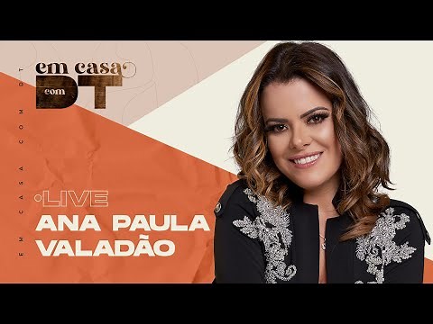 ANA PAULA VALADÃO | LIVE | EM CASA COM DT