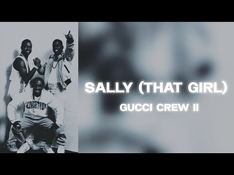 Gucci Crew II - Sally (That Girl) [Lyrics]