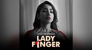 Lady Finger Watch Online Ullu Web Series, Cast, Crew, wiki, Release Date, story, synopsis, » DecadesLife