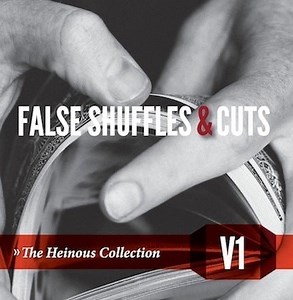 HEINOUS COLLECTION V1: FALSE SHUFFLES & CUTS DIGITAL DOWNLOAD