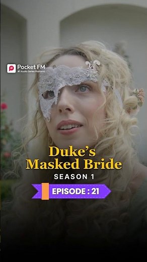 The Duke's Masked Bride Season 1 | Ep.21 | Full Series | Pocket FM #pocketfm #ytshorts