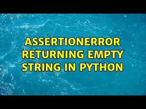 assertionerror returning empty string in python (3 Solutions!!)