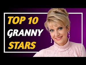 Top 10 Granny Stars 2026