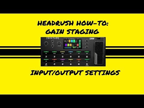 Headrush How-To: Input/Output Settings