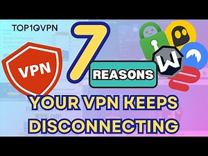 Why Does My VPN Keep Disconnecting?!? | Common Reasons & How to Fix Them for Good