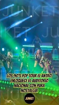 The 90s Pop Tour El Antro drives the National Auditorium crazy with pure nostalgia