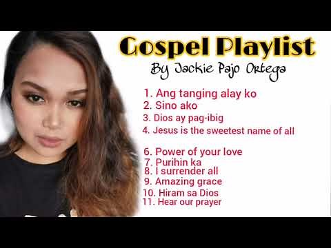 GOSPEL PLAYLIST | JACKIE PAJO ORTEGA
