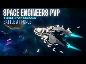 SPACE ENGINEERS PVP - Fight against MASSIVE ships at Forge - Torch pvp server