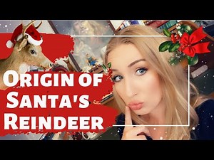The Origin of Santa's Reindeer & their Names | Christmas Traditions